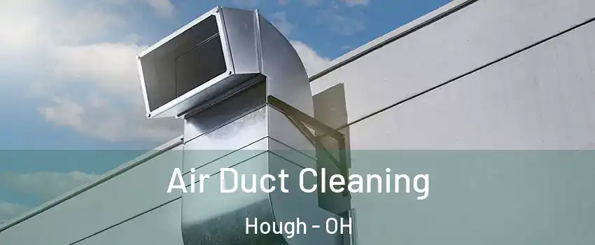 Air Duct Cleaning Hough - OH