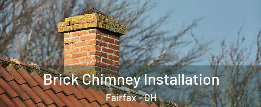 Brick Chimney Installation Fairfax - OH