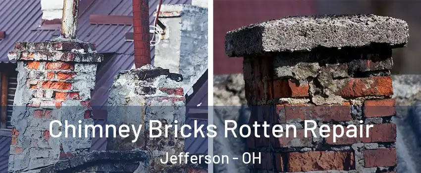 Chimney Bricks Rotten Repair Jefferson - OH