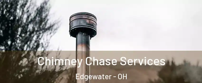 Chimney Chase Services Edgewater - OH