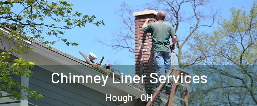 Chimney Liner Services Hough - OH