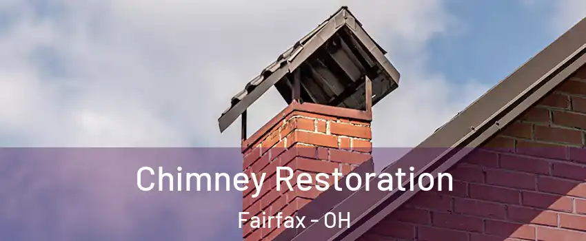 Chimney Restoration Fairfax - OH