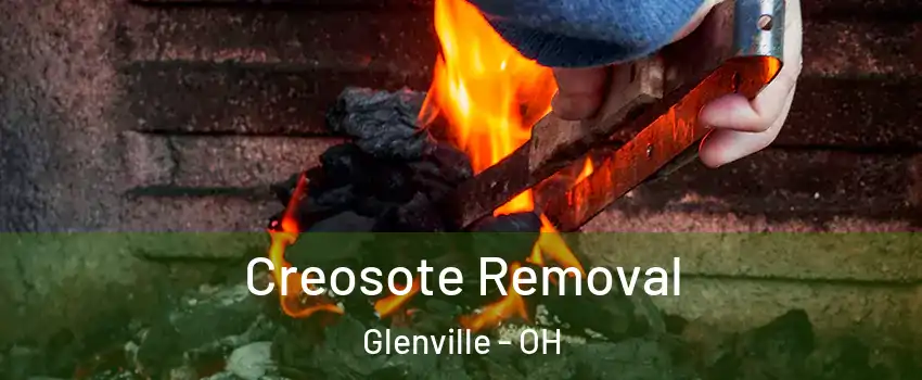 Creosote Removal Glenville - OH