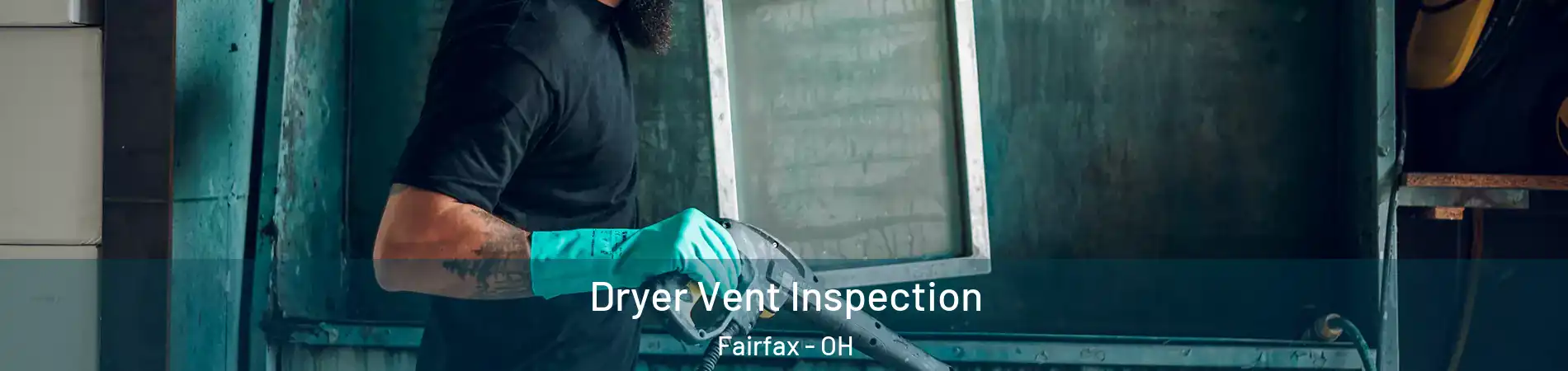 Dryer Vent Inspection Fairfax - OH