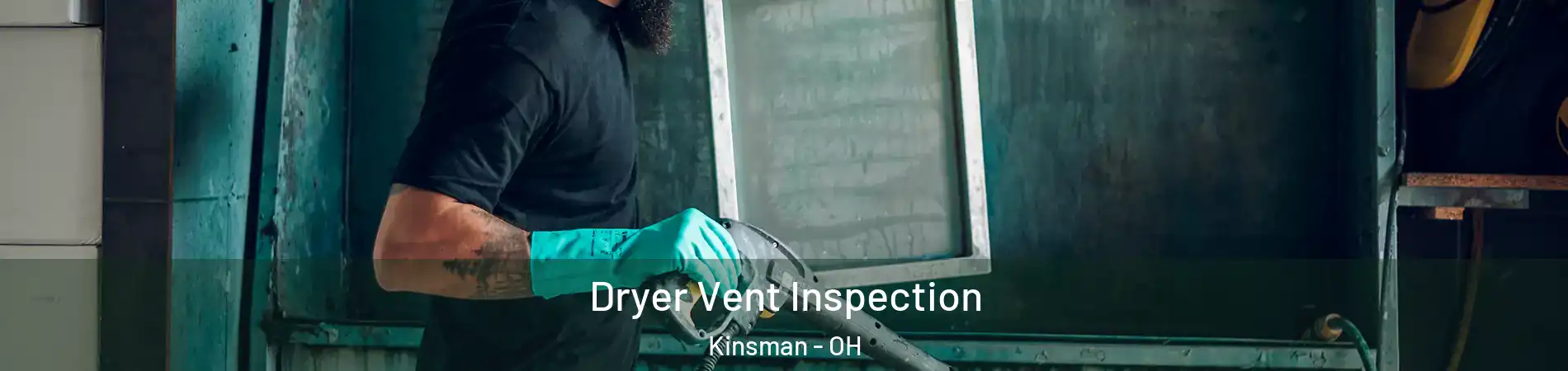 Dryer Vent Inspection Kinsman - OH