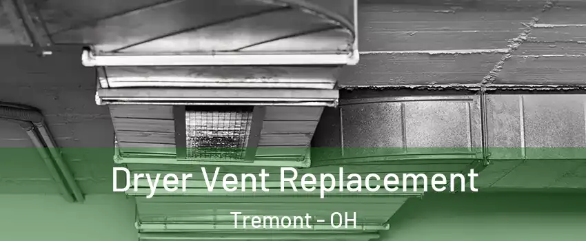 Dryer Vent Replacement Tremont - OH