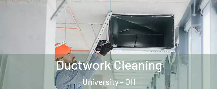 Ductwork Cleaning University - OH