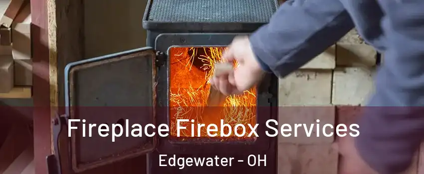 Fireplace Firebox Services Edgewater - OH