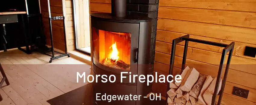 Morso Fireplace Edgewater - OH