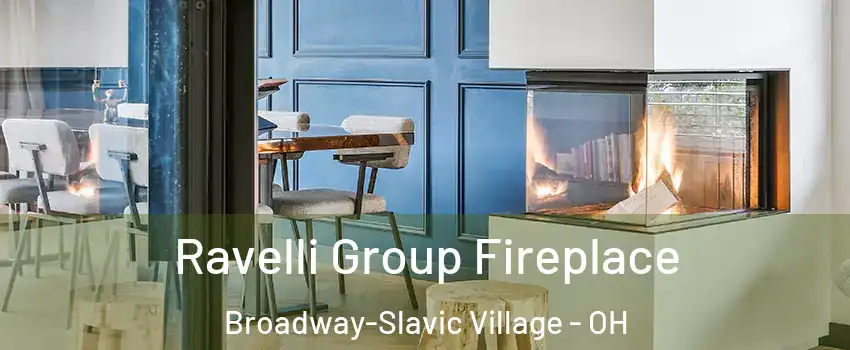 Ravelli Group Fireplace Broadway-Slavic Village - OH