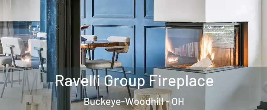 Ravelli Group Fireplace Buckeye-Woodhill - OH