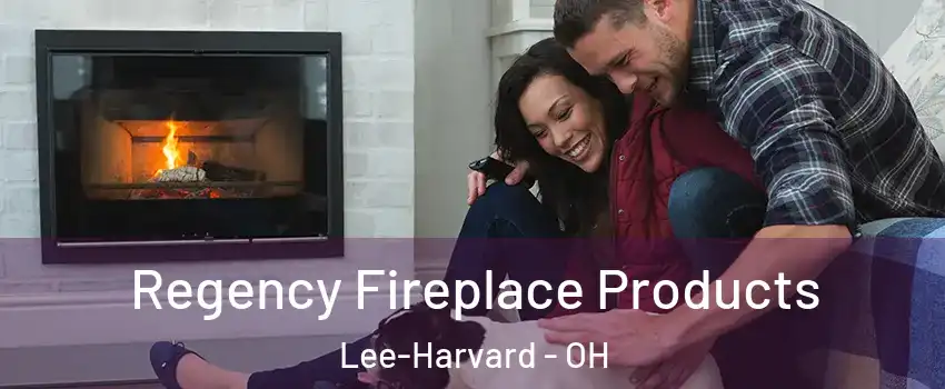 Regency Fireplace Products Lee-Harvard - OH