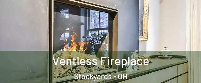 Ventless Fireplace Stockyards - OH